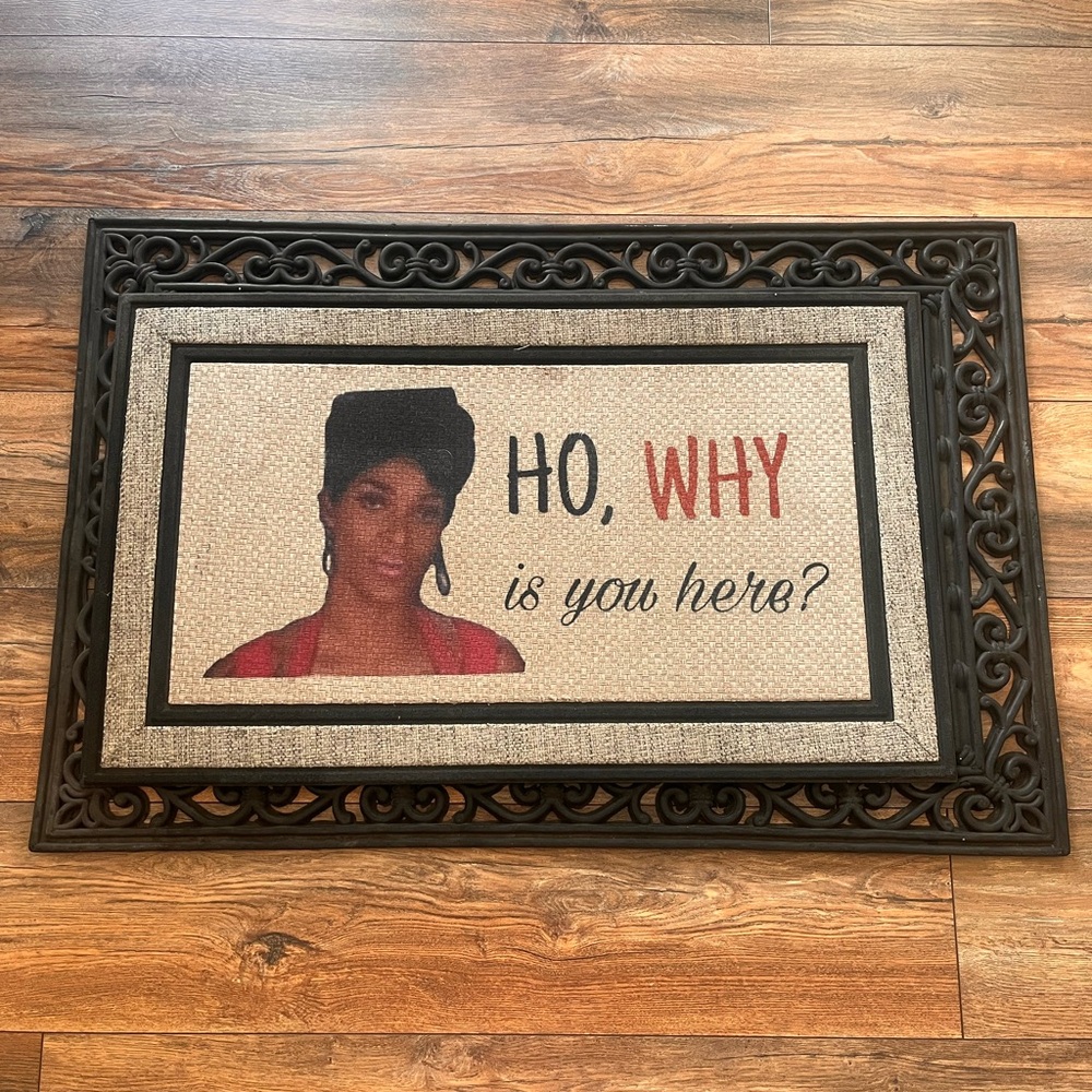 Ho, why is you here? door mat